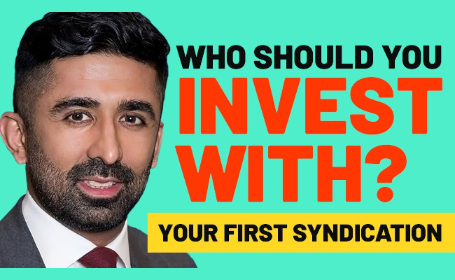 Real Estate Syndication | Who Should You Invest With?